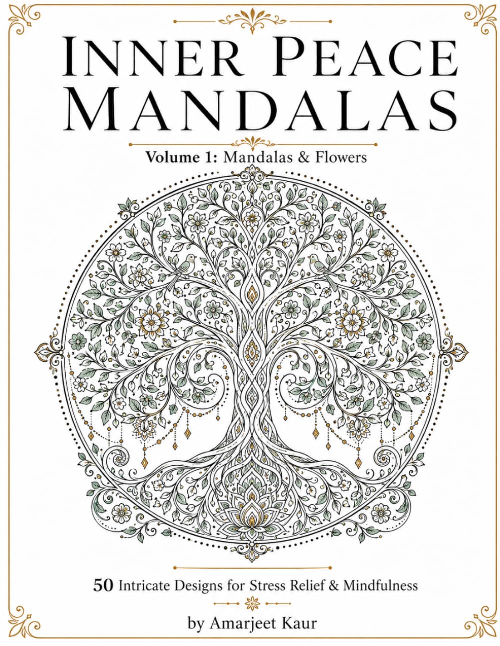 Inner Peace Mandalas: Volume1 : Mandalas & Flowers