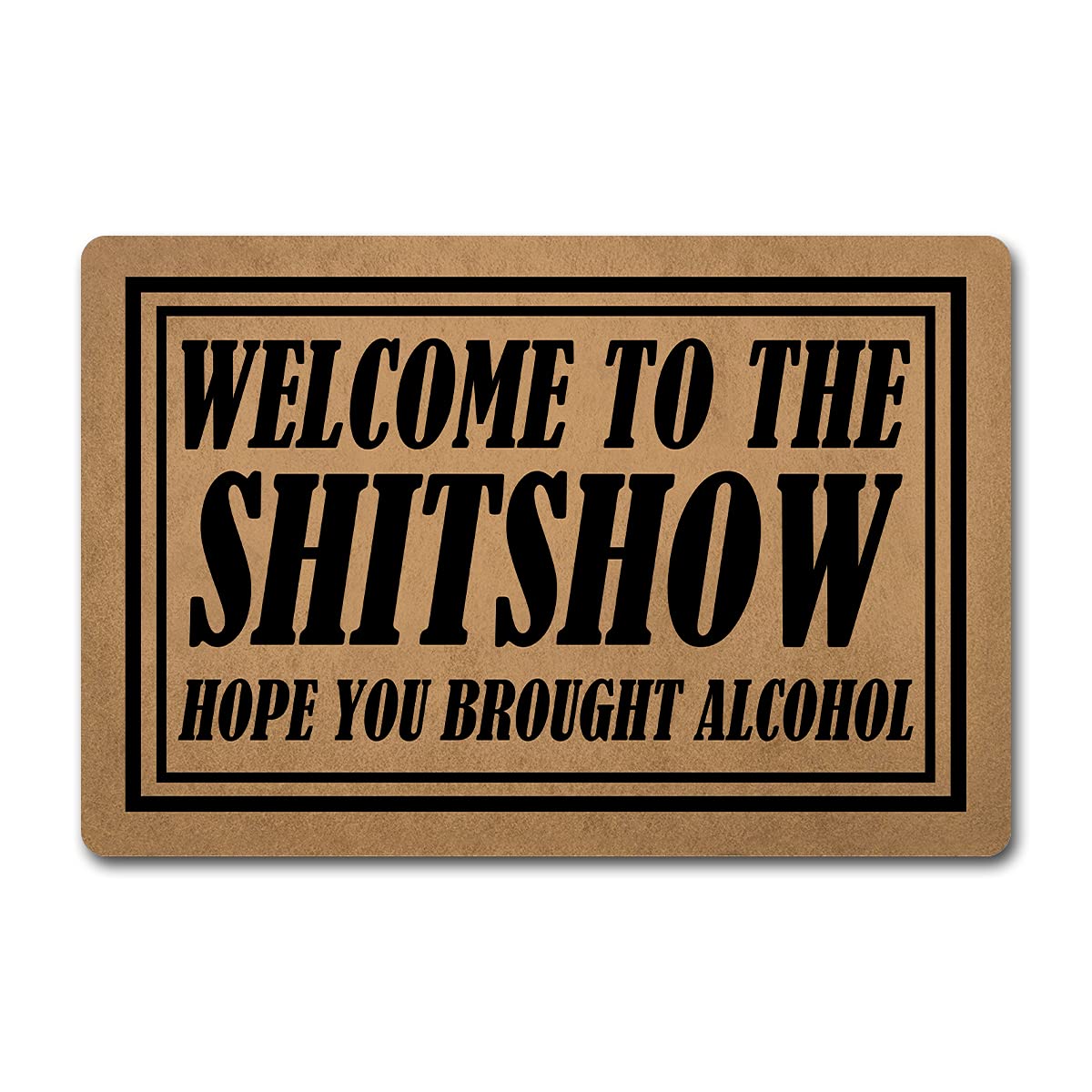 Funny Welcome Doormat Indoor Entryway Mat With Rubber Back 15.9"(L) x 23.7"(W) - Welcome To The Shitshow Hope You Brought Alcohol - Decor for Entrance Way, House Warming Gift, Front Door