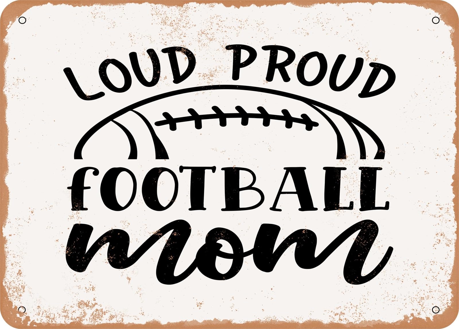 Metal Sign - Loud Proud Football Mom - Vintage Rusty Look Sign home decor