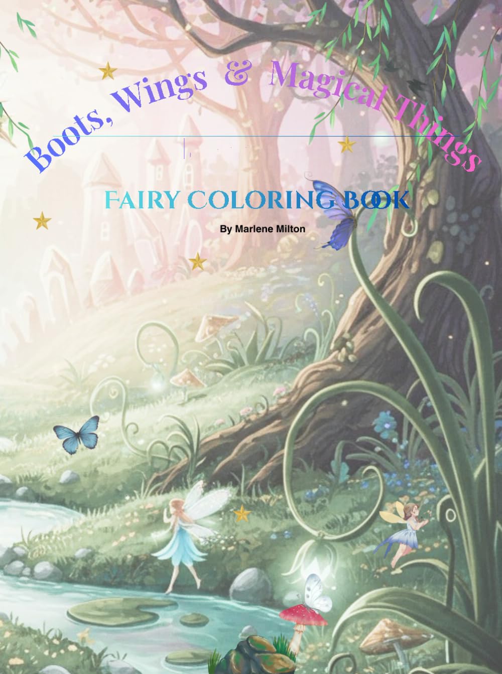 Boots, Wings & Magical Things: Fairy Coloring book