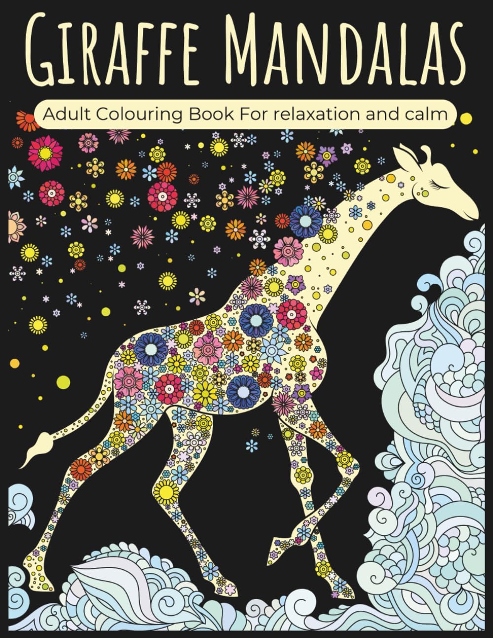 Giraffe Mandalas Colouring Book For Adults: Relax and Colour for Calm (Mandalas for Mindfulness)