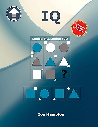 IQ Logical Reasoning Test: IQ Questions, IQ Test, Matrices, Test Preparation, Practice Book, Exercise Your Mind, Brain Training, Preparation For IQ Assessment, ... Exam Prep (IQ Tests series Book 2)