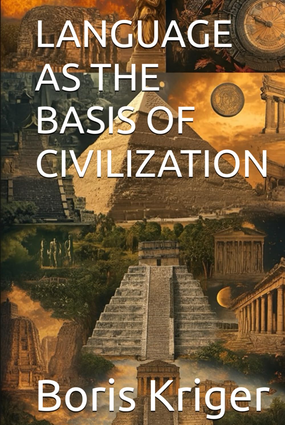 LANGUAGE AS THE BASIS OF CIVILIZATION (Philosophical Questions)      Hardcover – October 19, 2025