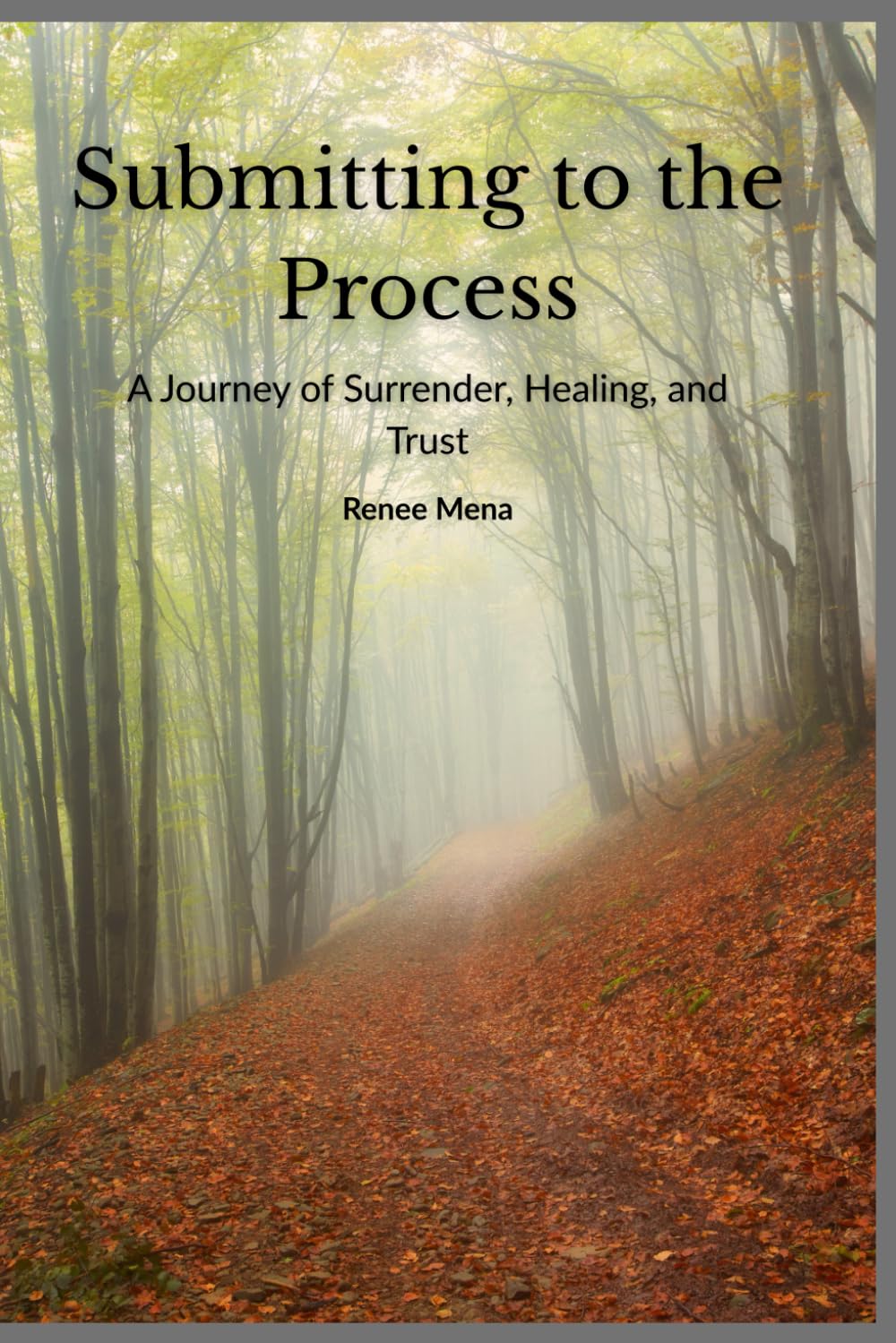 Submitting to the Process: A Journey of Surrender, Healing, and Trust