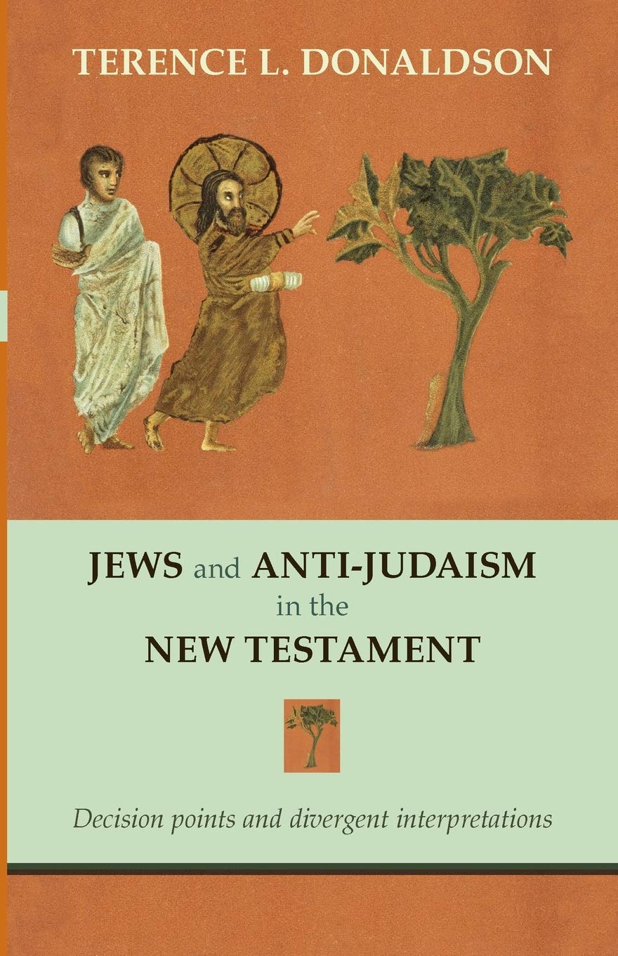 Jews and Anti-Judaism in the New Testament: Decision Points and Divergent Interpretations