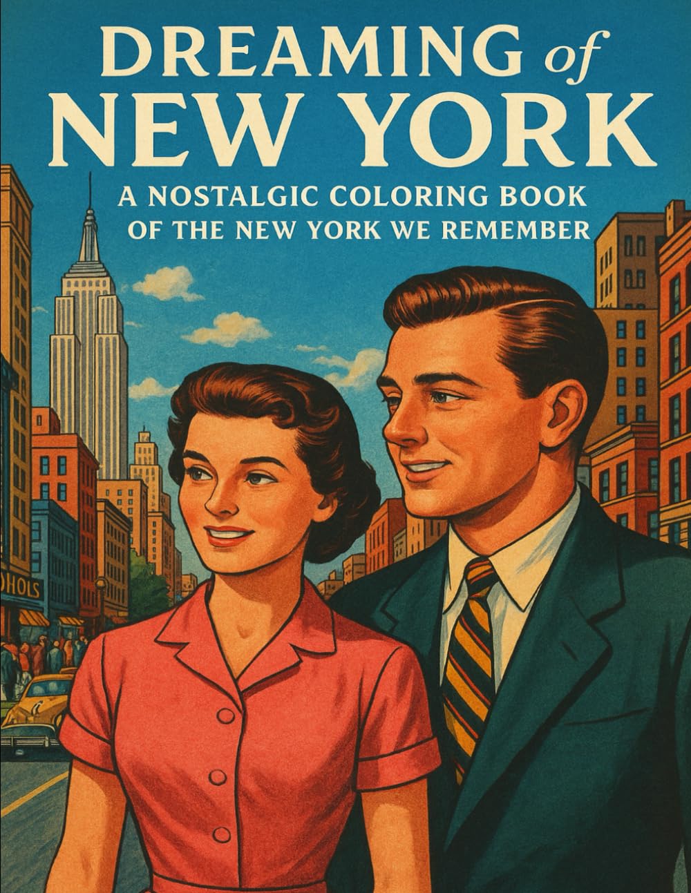 Dreaming of New York: A Nostalgic Coloring Book of the New York We Remember