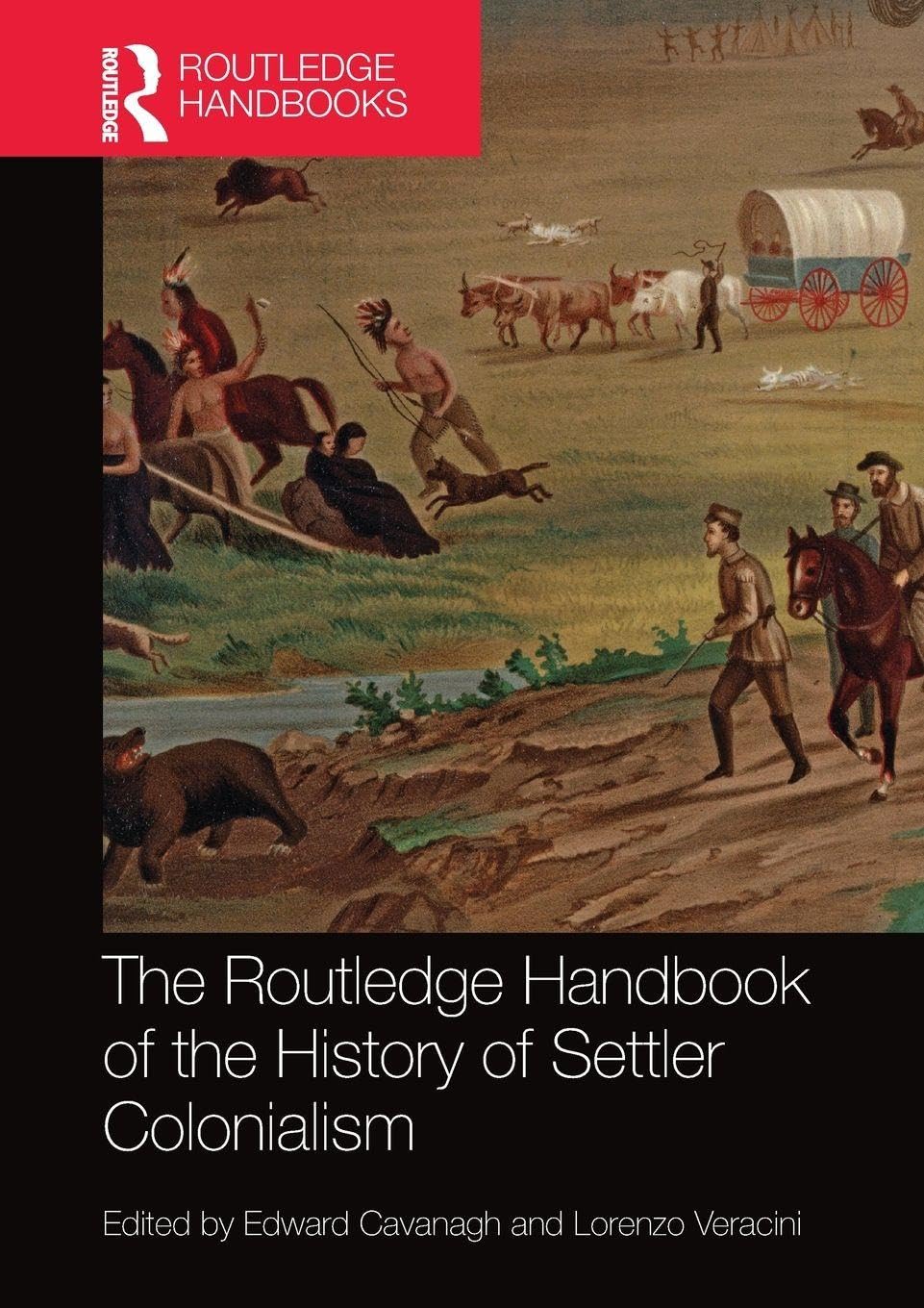 The Routledge Handbook of the History of Settler  by Edward Cavanagh PAPERBACK