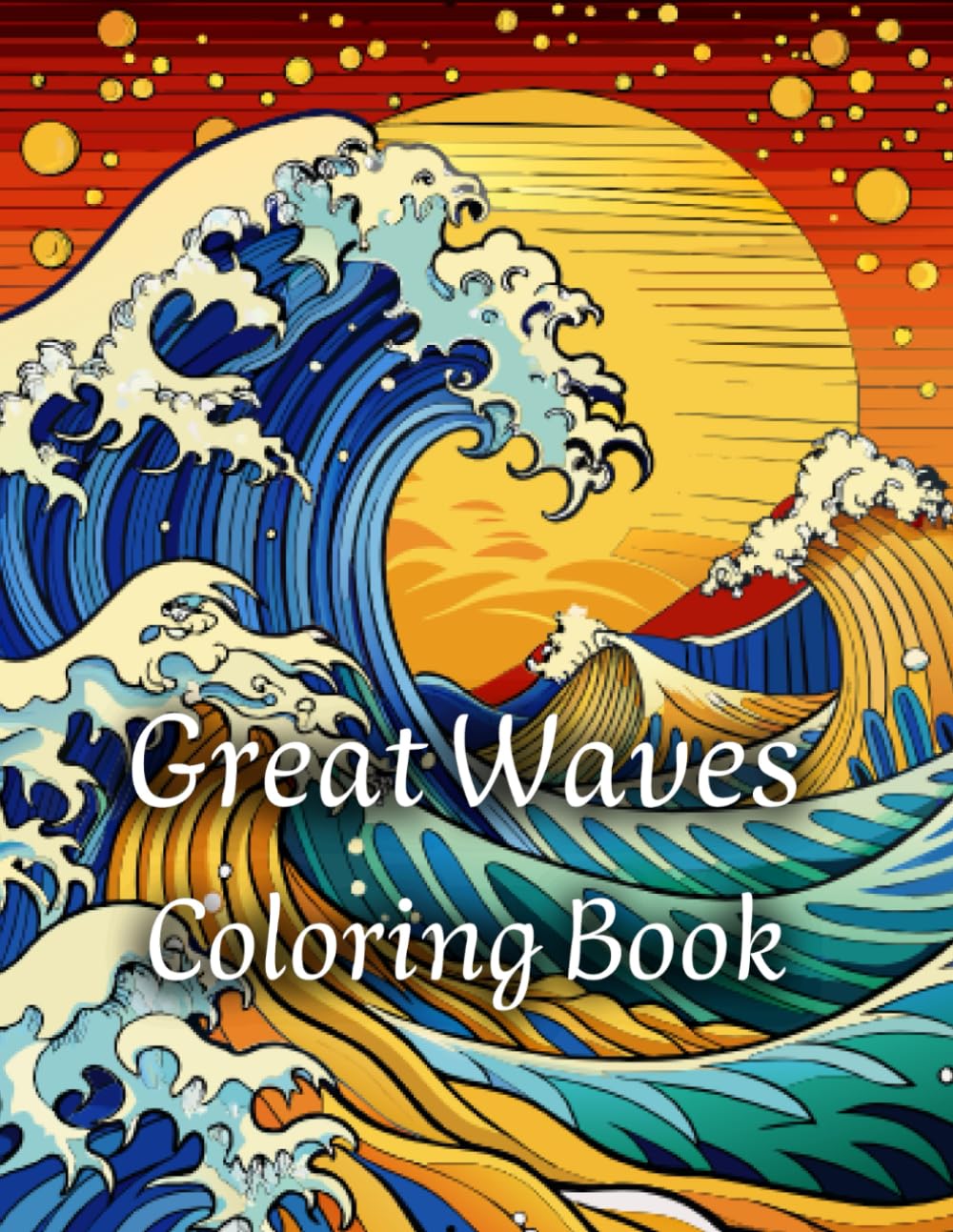 Great Waves Coloring Book: Ocean Relaxation / Anti Stress Abstract waves For Adults / 117 PAGES