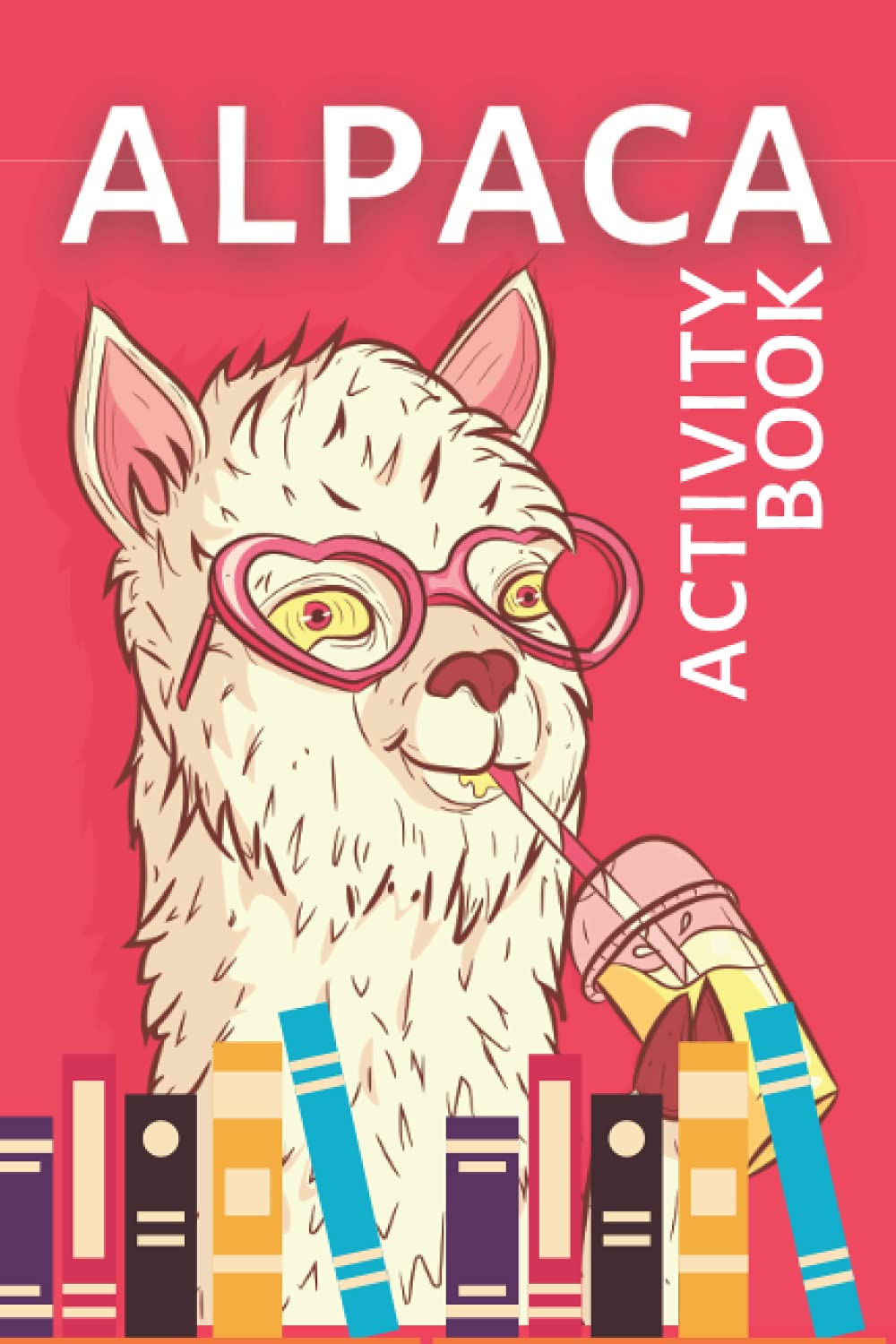 ALPACA ACTIVITY BOOK: cute alpaca colouring pages for kids aged 6-10 fun gift for girls and boys