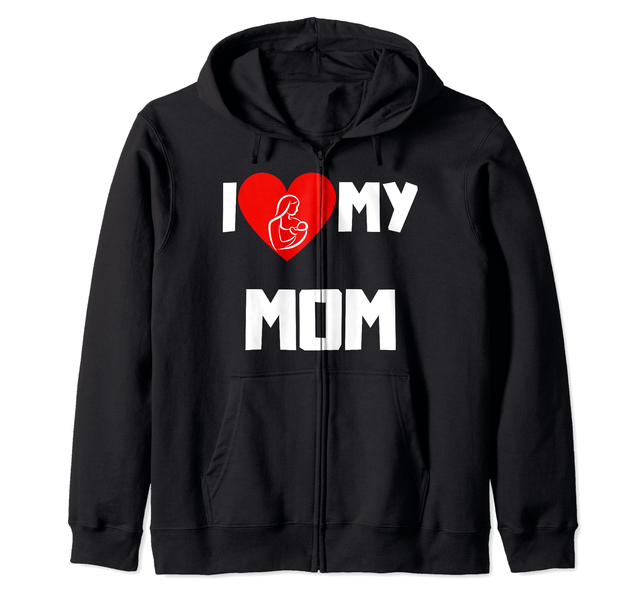 I Love My Mom Zip Hoodie
