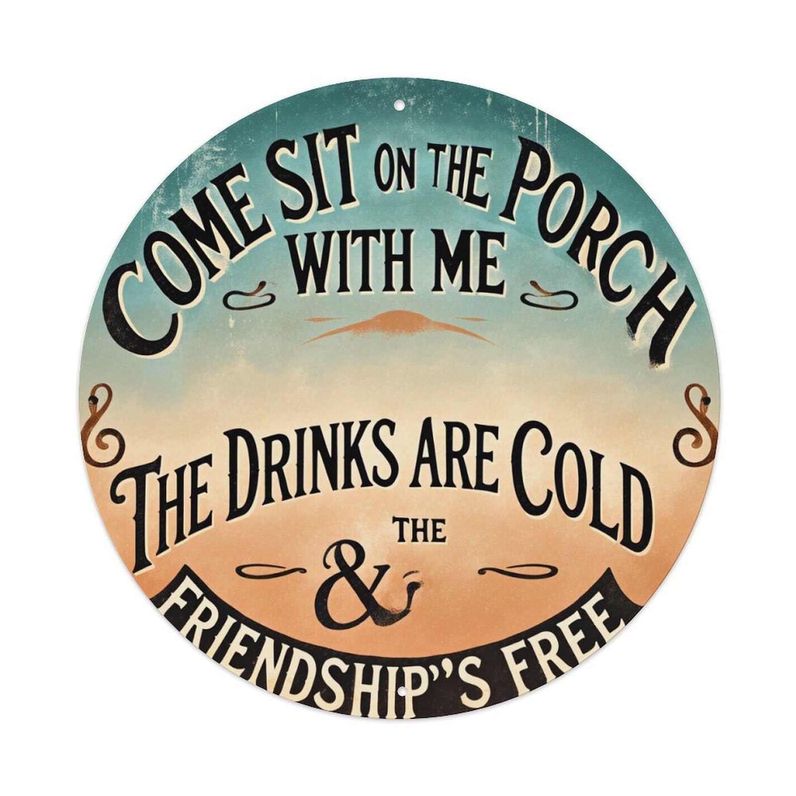 Come Sit On The Porch The Drinks Are Cold Friendship S Free Round Tin Sign Vintage Metal Poster, Home Bar Garage Man Cave Cafe Indoor & Outdoor Wall Decoration 8x8Inches