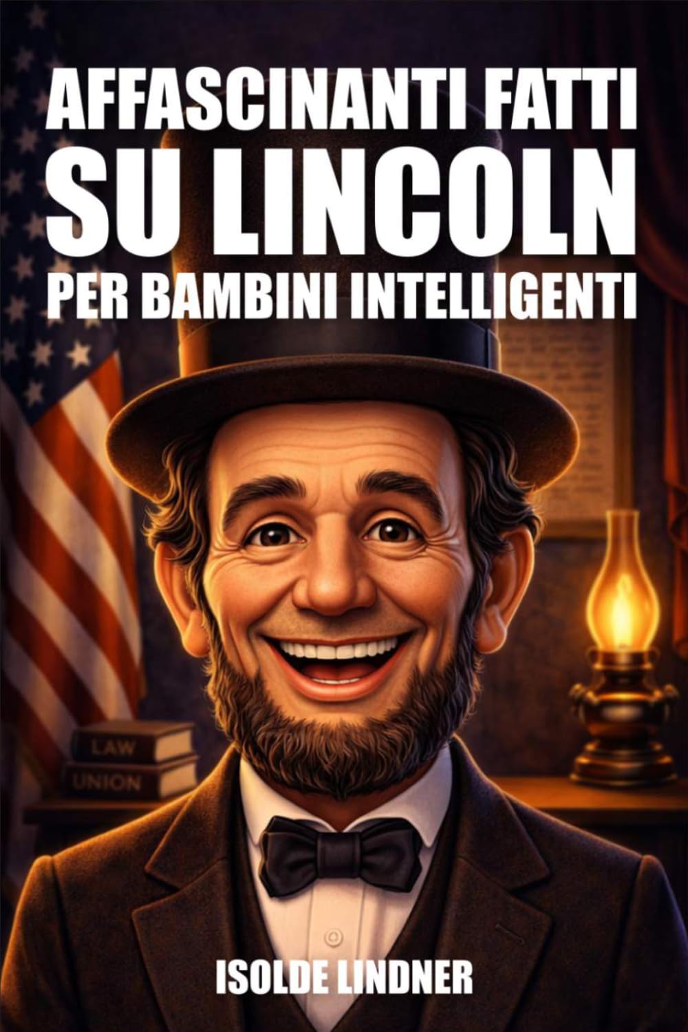 Affascinanti curiosità su Abraham Lincoln per bambini intelligenti: Scopri l'incredibile storia del Presidente più onorevole d'America