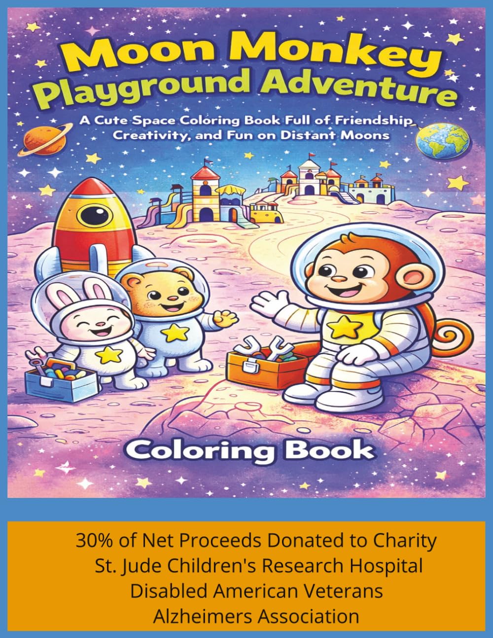 Moon Monkey Playground Adventure: A Cute Space Coloring Book Full of Friendship, Creativity, and Fun on Distant Moons