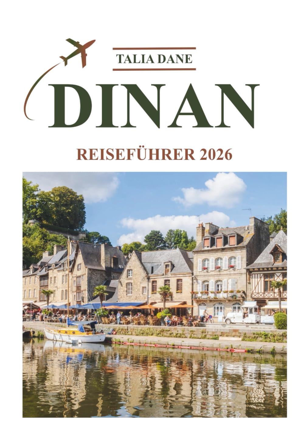 Dinan Reiseführer 2026: Entdecken Sie Einblicke, Essen, Tipps