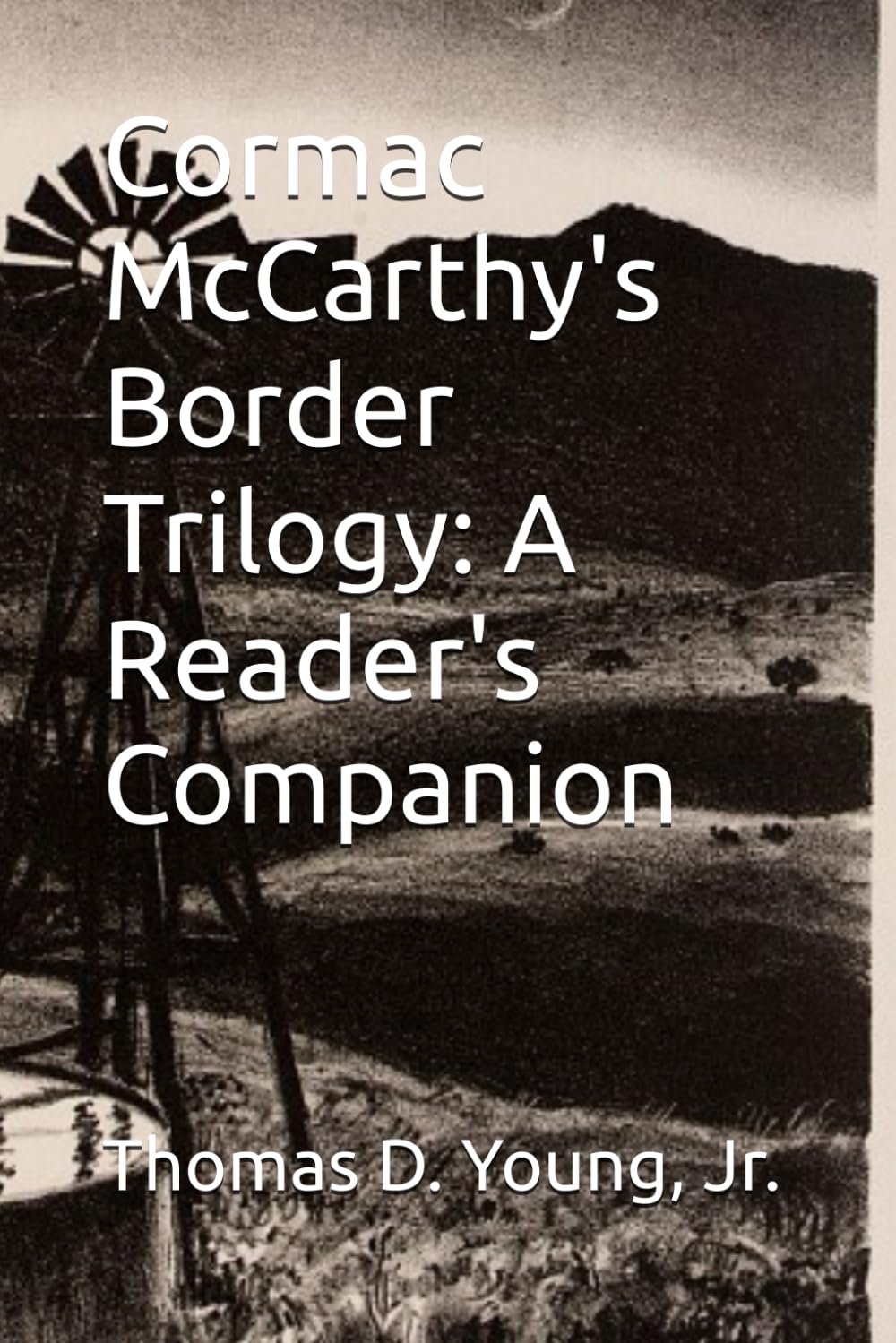 Cormac McCarthy's Border Trilogy: A Reader's Companion