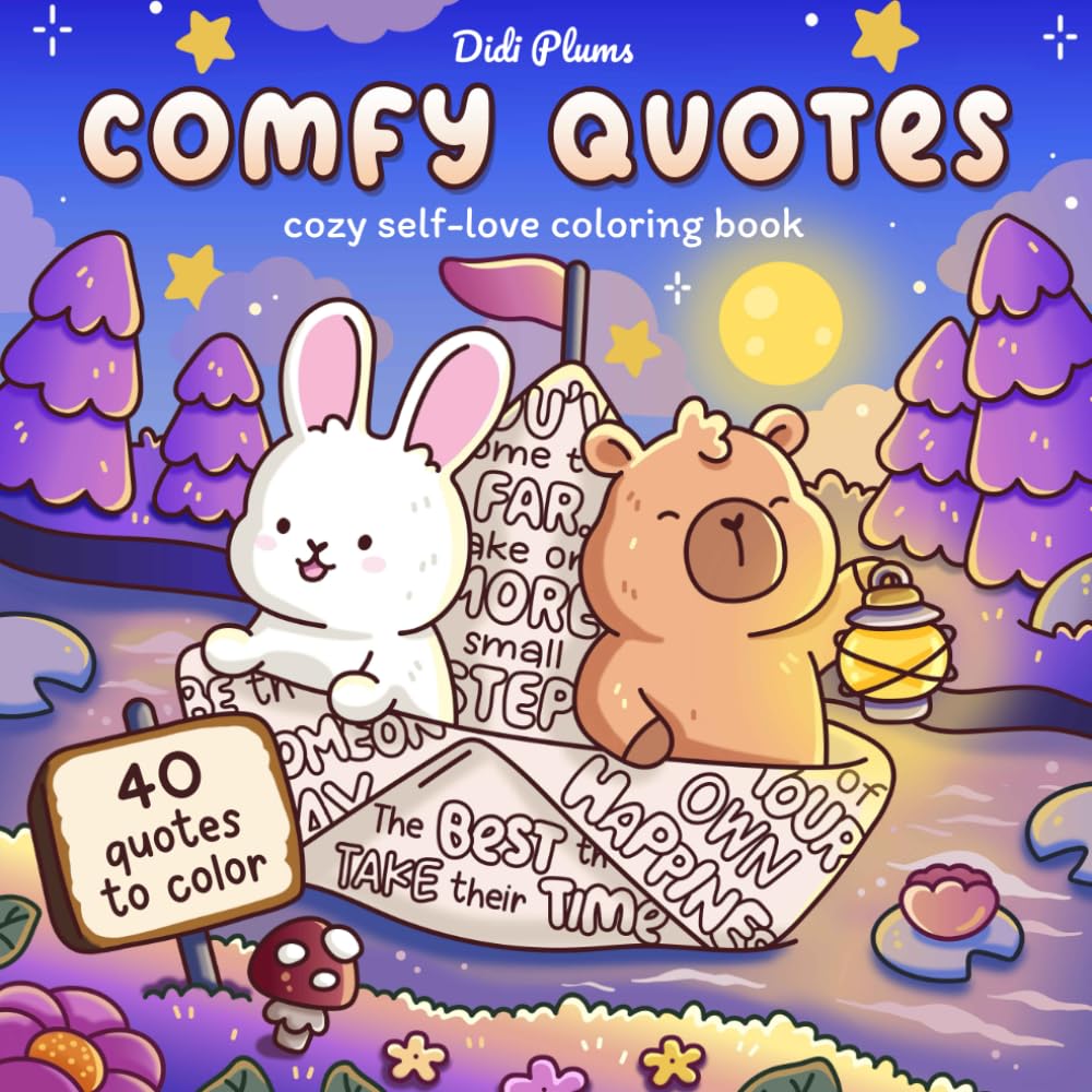 Comfy Quotes: Cozy Self-Love Coloring Book for Adults & Teens with 40 Positive, Inspirational and Motivational Messages Featuring Cute Animal Friends (Cuties Coloring)