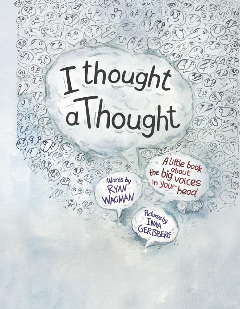 I Thought a Thought: A Little Book About the Big Voices in Your