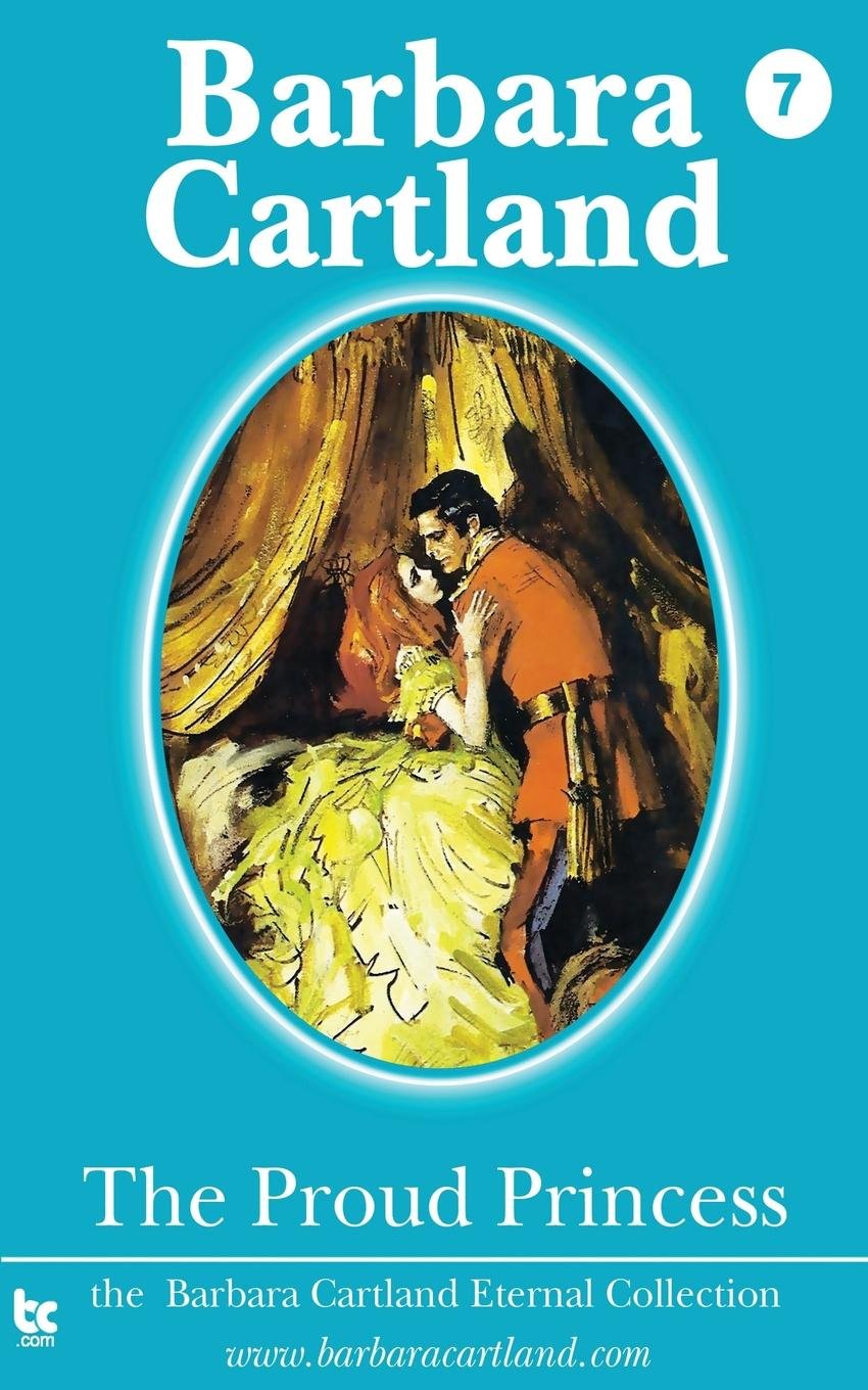 Buy The Proud Princess: 7 (La Coleccion Eterna de Barbara Cartland) — BookShops.in