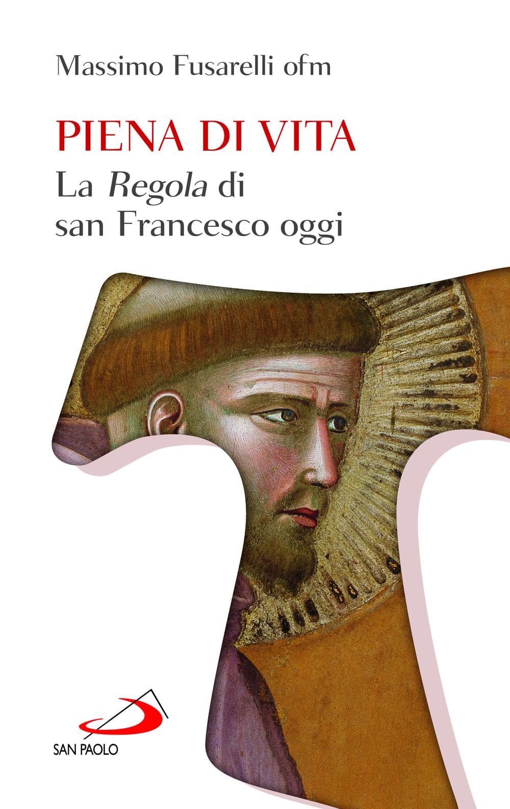 Piena Di Vita. La «Regola» Di San Francesco Oggi - 4