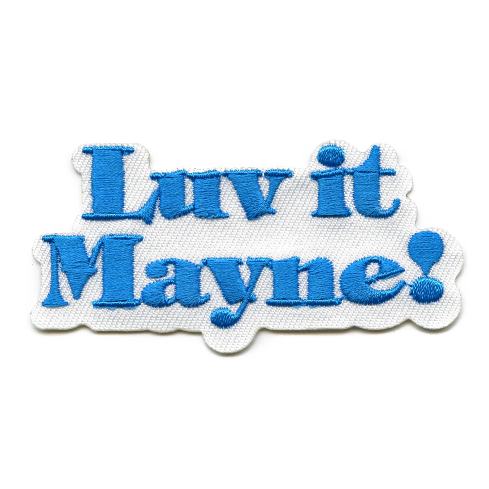 Luv it Mayne Patch Houston Rapper Embroidered Iron On