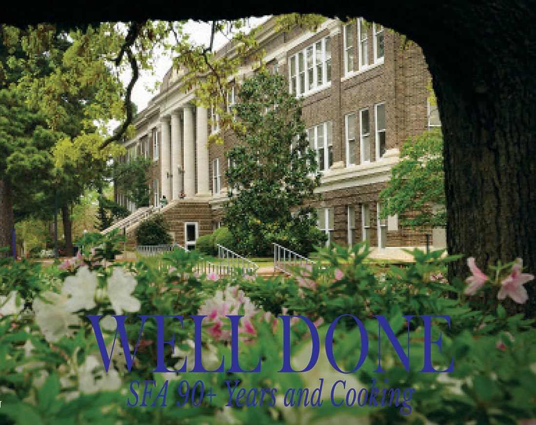 Well Done: Stephen F. Austin State University 90thAnniversary Cookbook