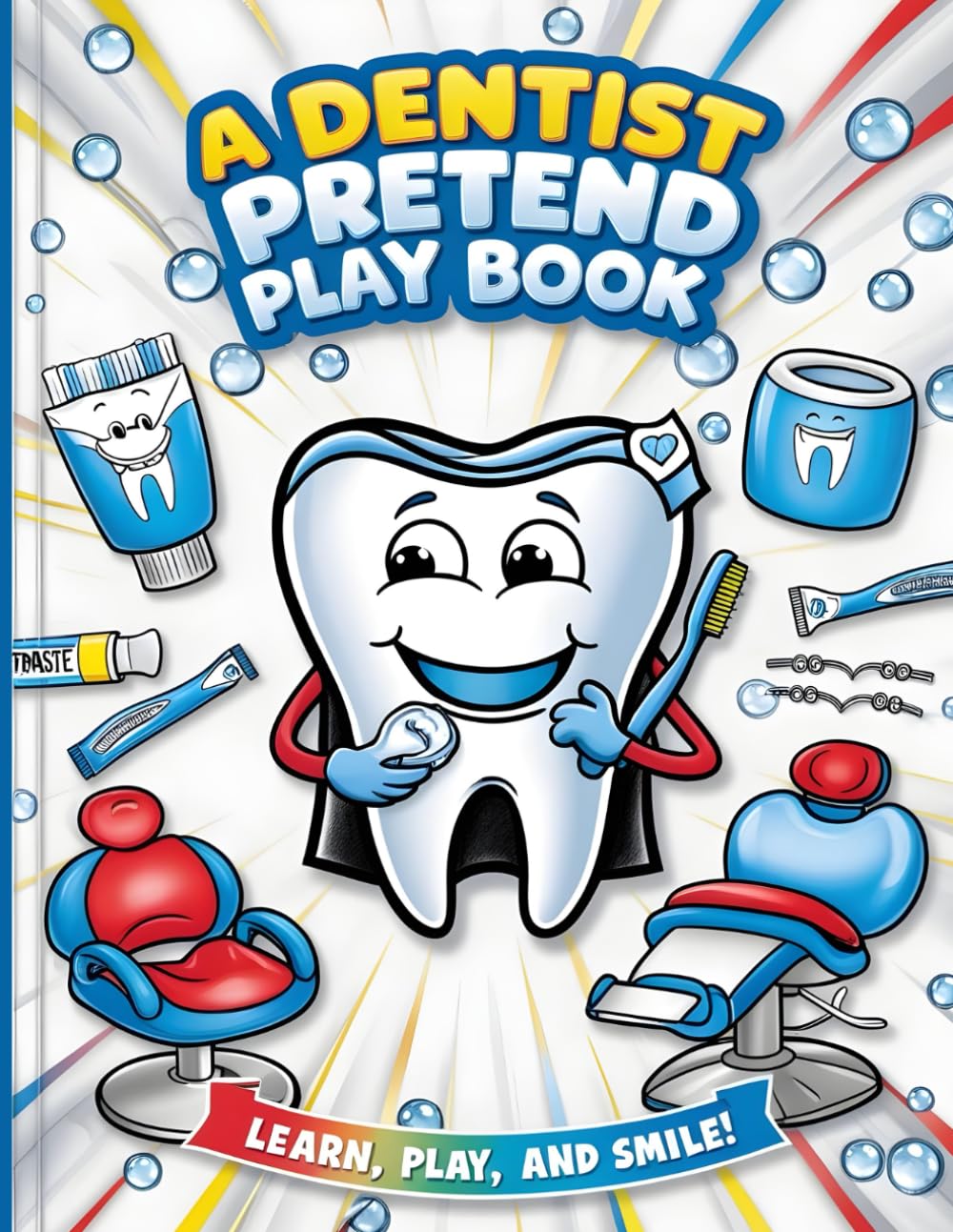 A dentist pretend play book: A Dentist Role-Play Adventure – Interactive Dental Pretend Play Activities for Kids, Printable Games, and Homeschool Resources for Toddlers and Preschoolers