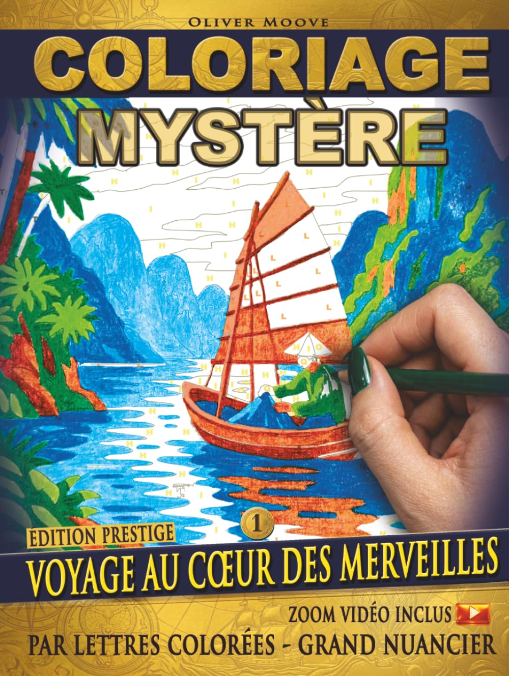 COLORIAGE MYSTÈRE - VOYAGE AU CŒUR DES MERVEILLES - ÉDITION PRESTIGE: Livre de coloriage adulte par lettres colorées - Grand nuancier - Révélez avec ... Obtenez un beau résultat sans savoir dessiner