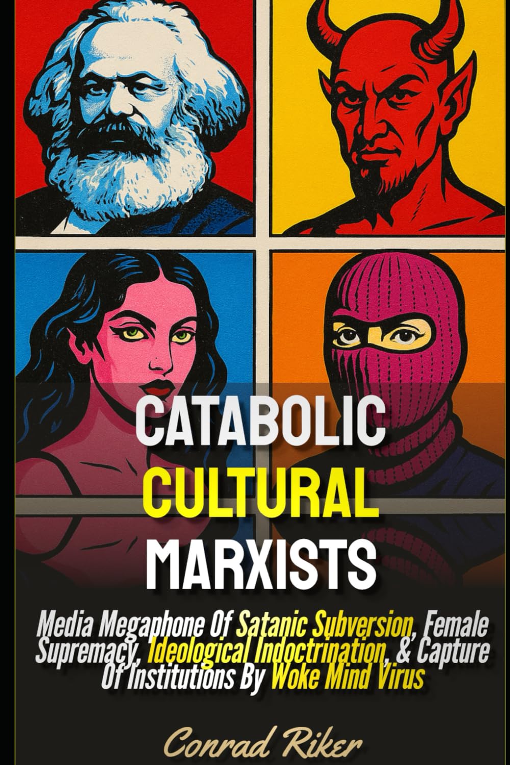Catabolic Cultural Marxists: Media Megaphone Of Satanic Subversion, Female Supremacy, Ideological Indoctrination, & Capture Of Institutions By Woke Mind Virus (Redpilled Progressive (satire))
