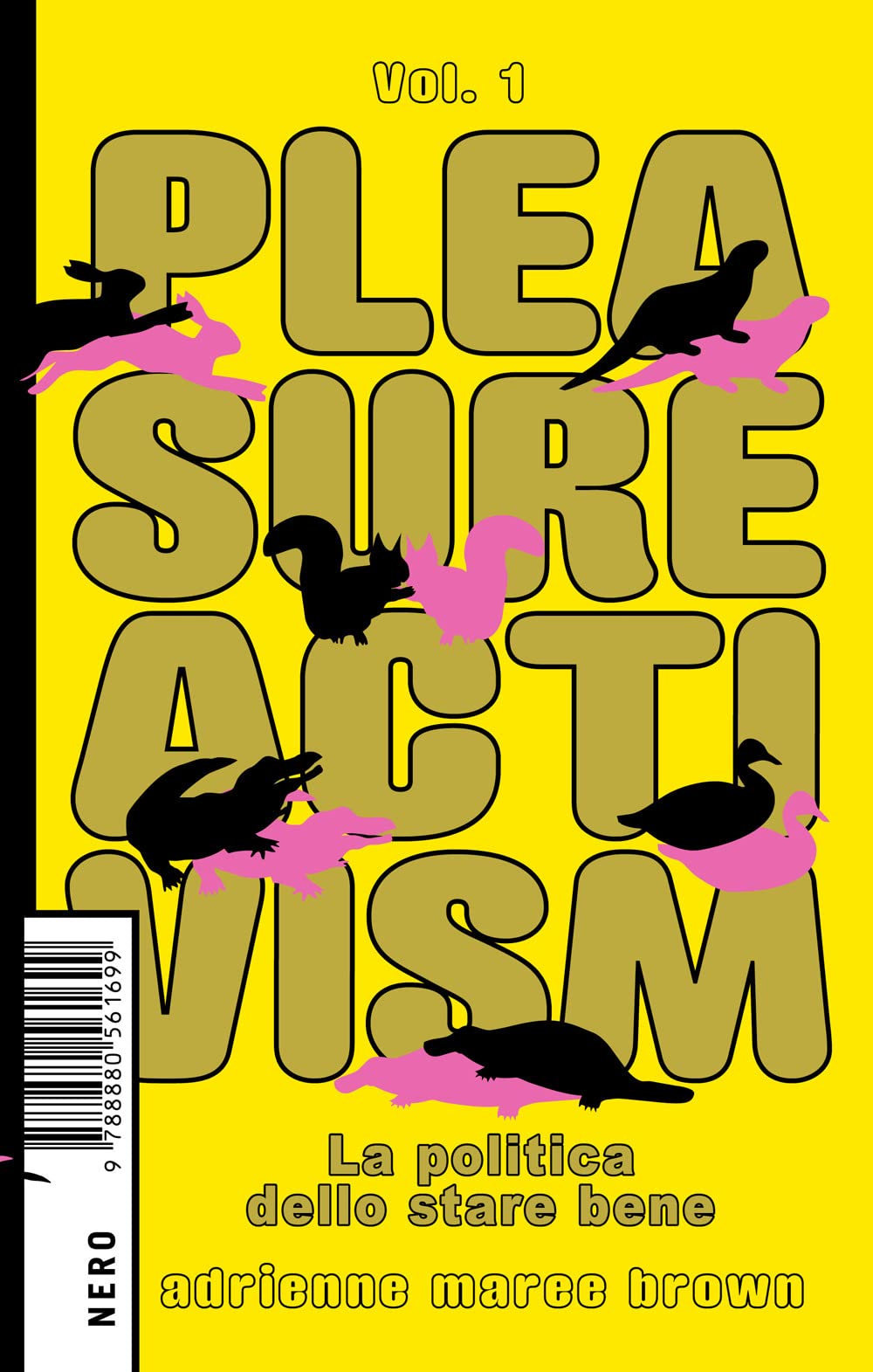 Pleasure Activism. La Politica Dello Stare Bene (Vol. 1) - 4