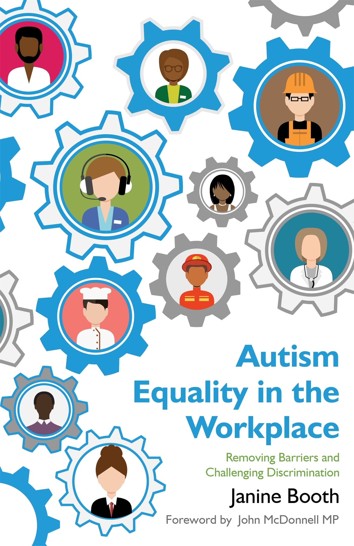 Autism Equality in the Workplace - Janine Booth. Foreword by John McDonnell MP