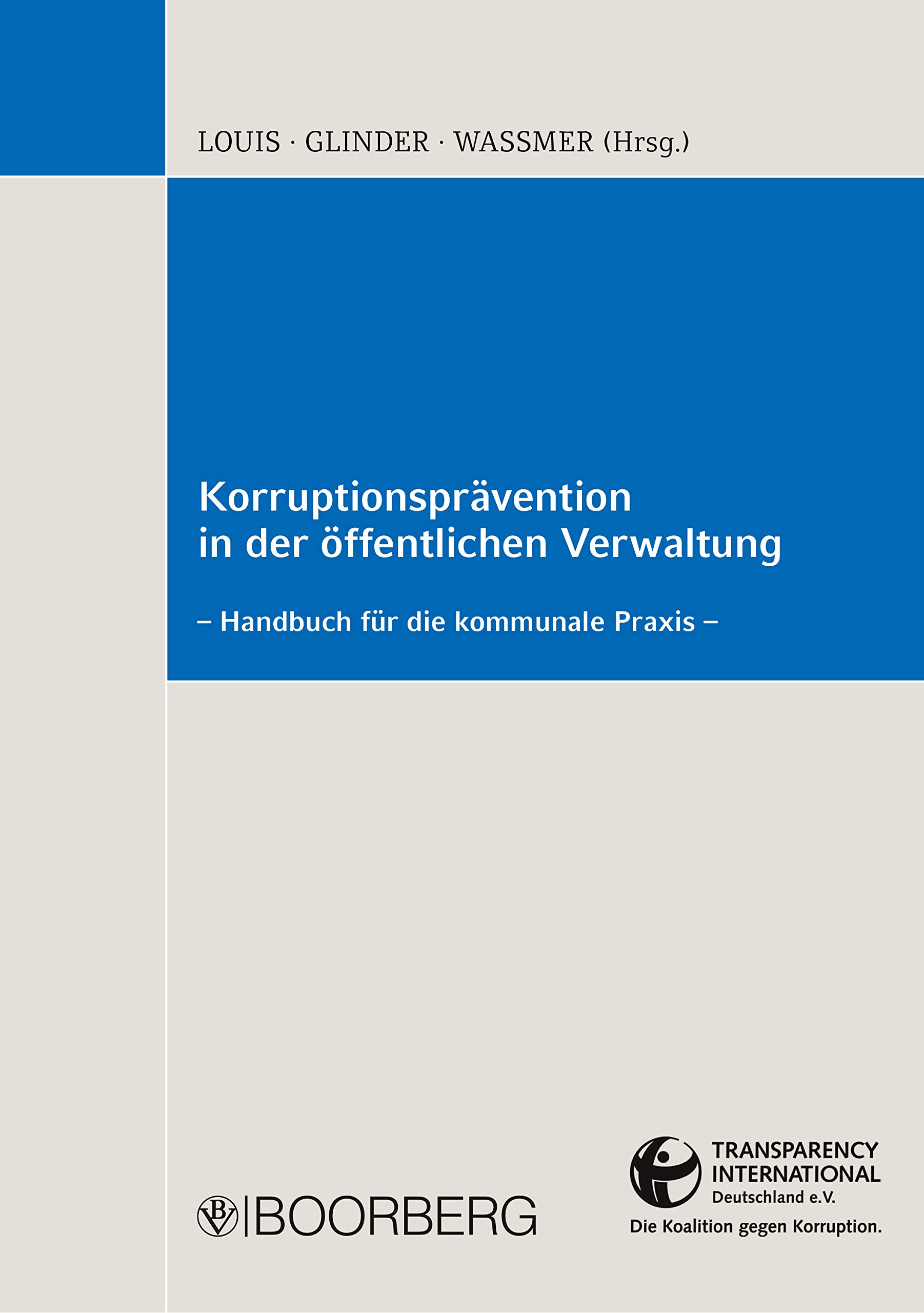 Korruptionsprävention in der öffentlichen Verwaltung: - Handbuch für die kommunale Praxis -