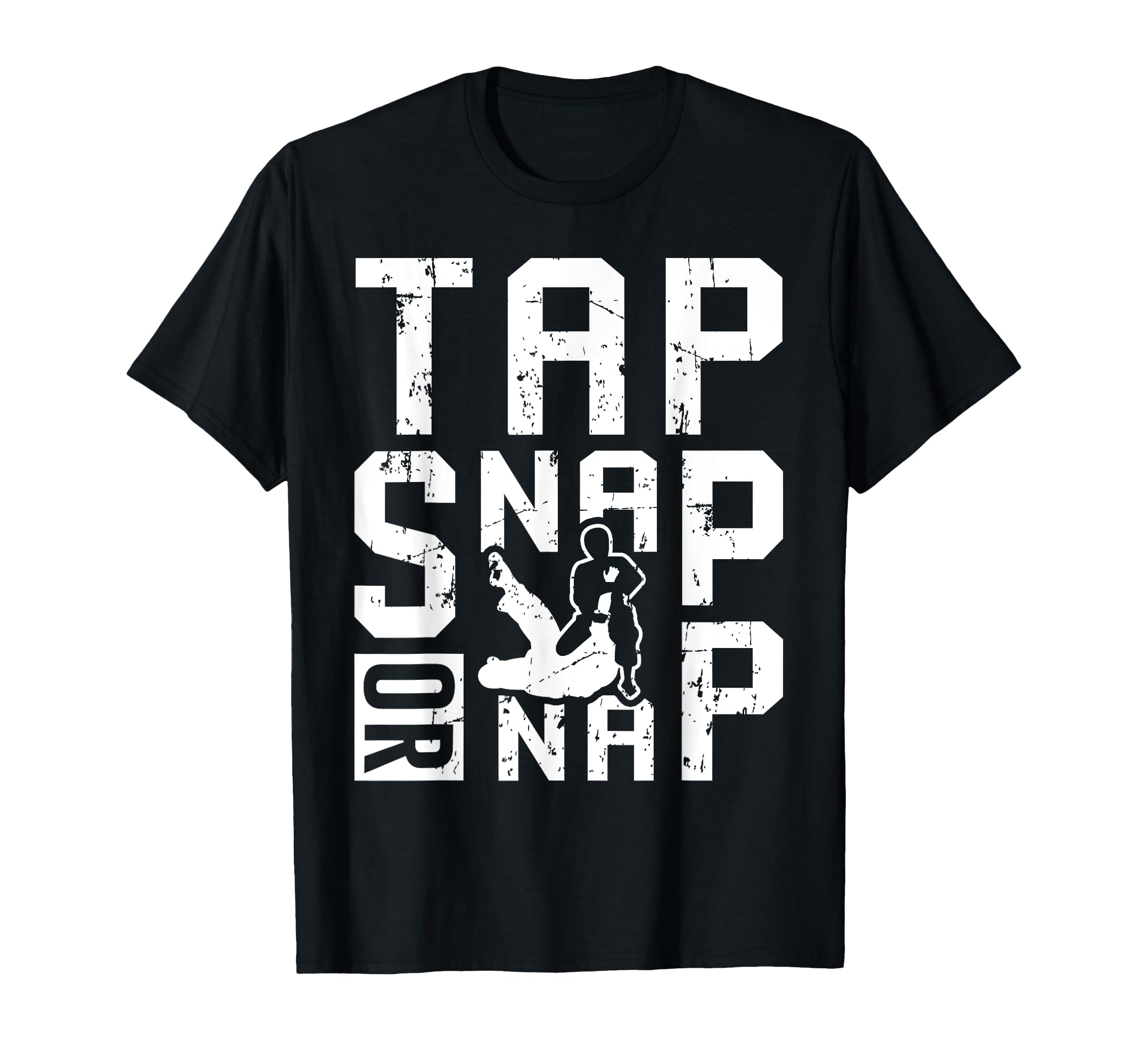 Tap Snap Or Nap Jiu Jitsu T-Shirt Brazilian BJJ Gifts T-Shirt