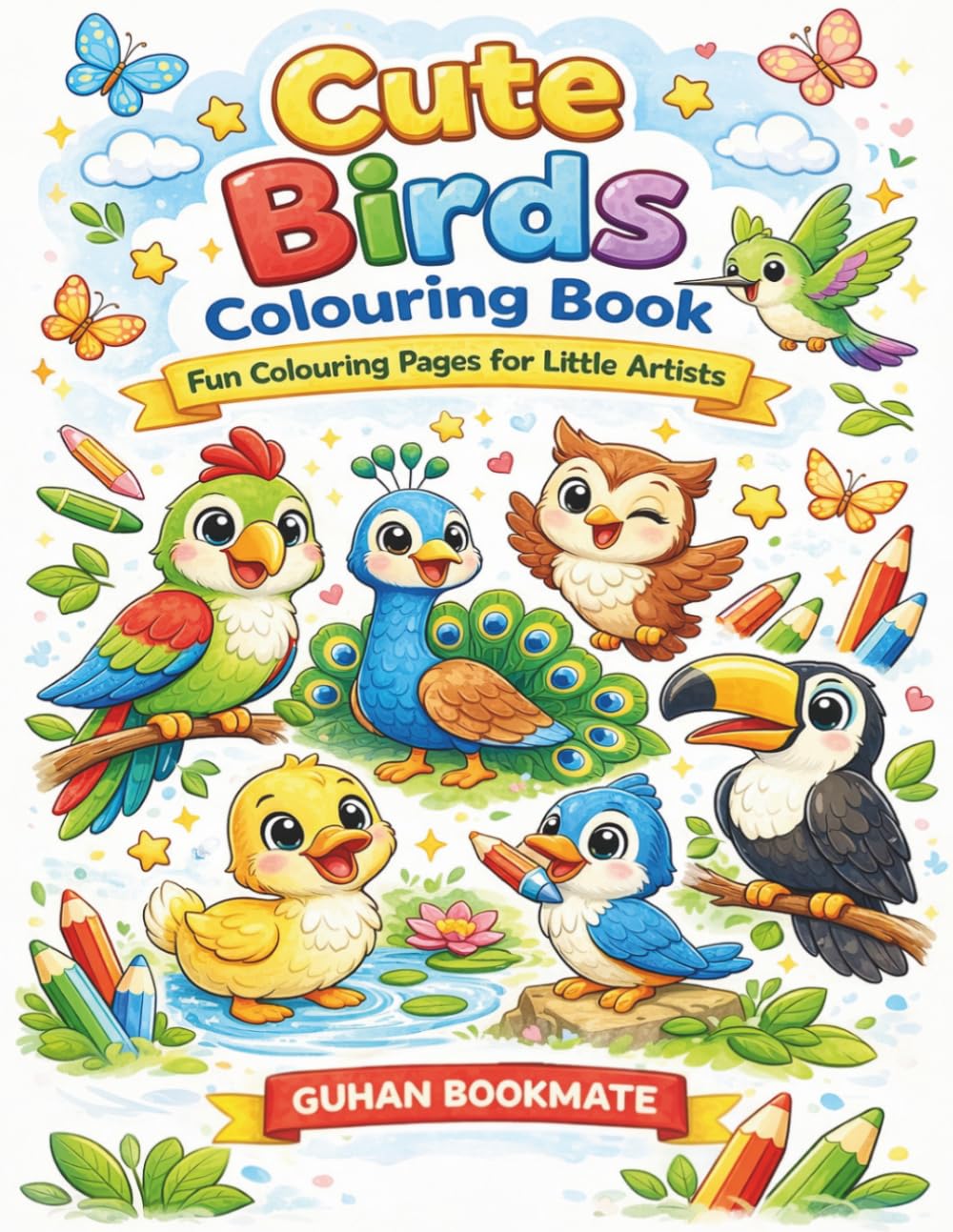 Cute Birds Colouring Book: Fun Birds Colouring Pages for Little Artists
