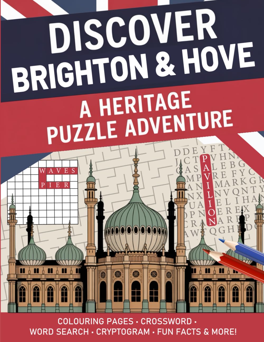 Brighton & Hove Heritage Puzzle Book (Large Print) Crosswords, Word Searches, Trivia, Colouring Pages, and Fascinating Facts for Adults and Seniors: A ... Brighton & Hove’s Seaside Heritage
