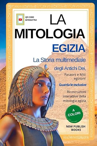 Mitologia Egizia: La Storia multimediale degli Antichi Dei, faraoni e Miti Egiziani. Guarda le Esclusive Ricostruzioni Interattive della Mitologia Egizia