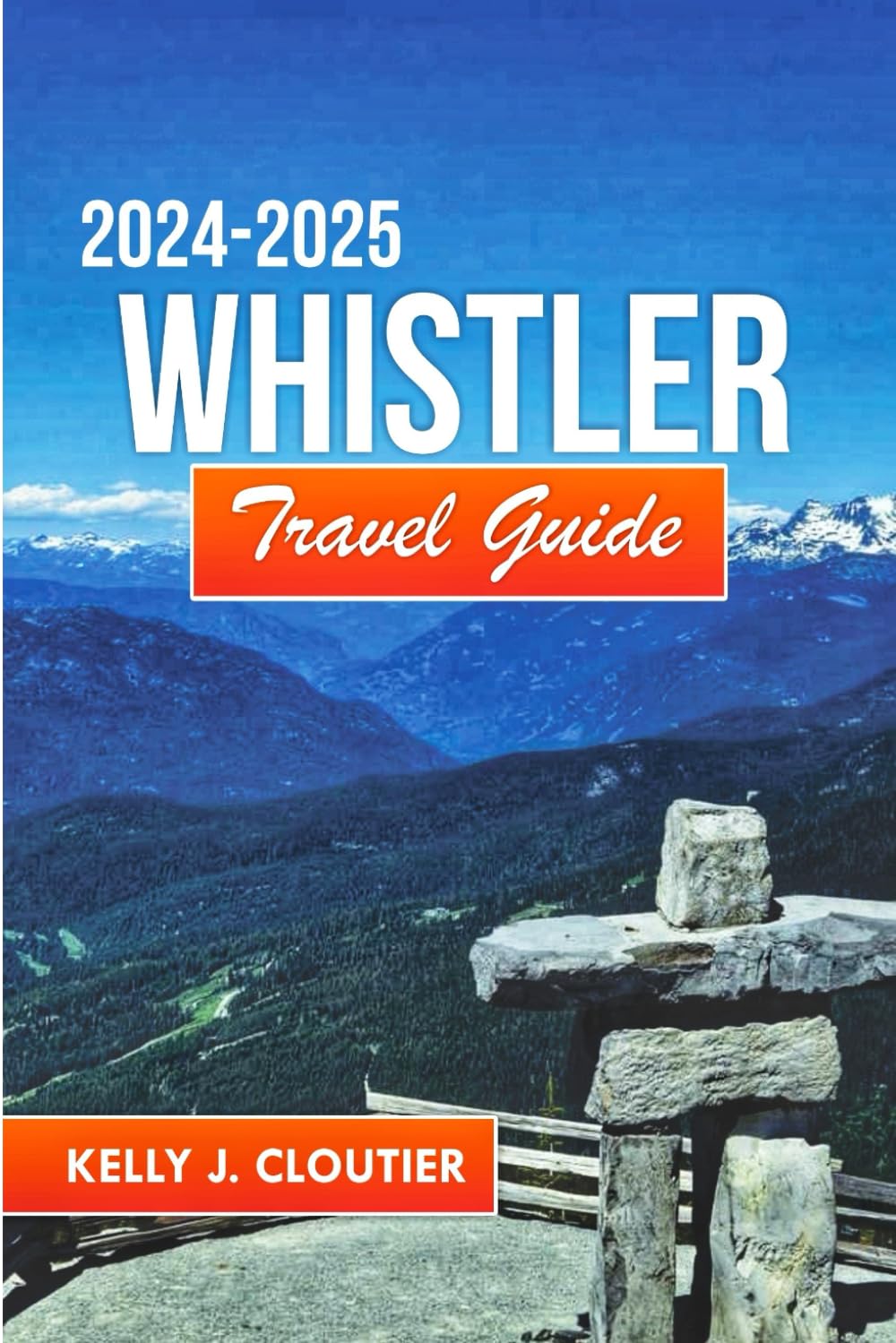 Whistler Travel Guide 2024-2025: Your Definitive Guide to Unforgettable Adventures and Serene Escapes (Travel diaries series collection)