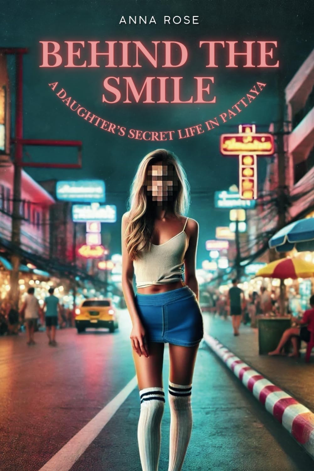 Behind the Smile: A Daughter's Secret Life in Pattaya