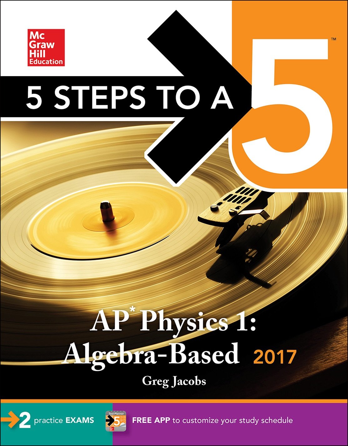 5 Steps to a 5: AP Physics 1: Algebra-Based 2017 (McGraw-Hill 5 Steps to A 5)