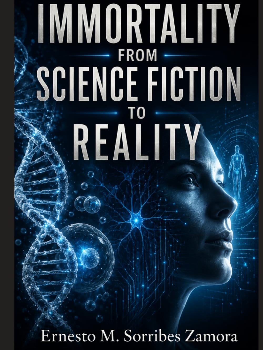 Immortality: From Science Fiction To Reality