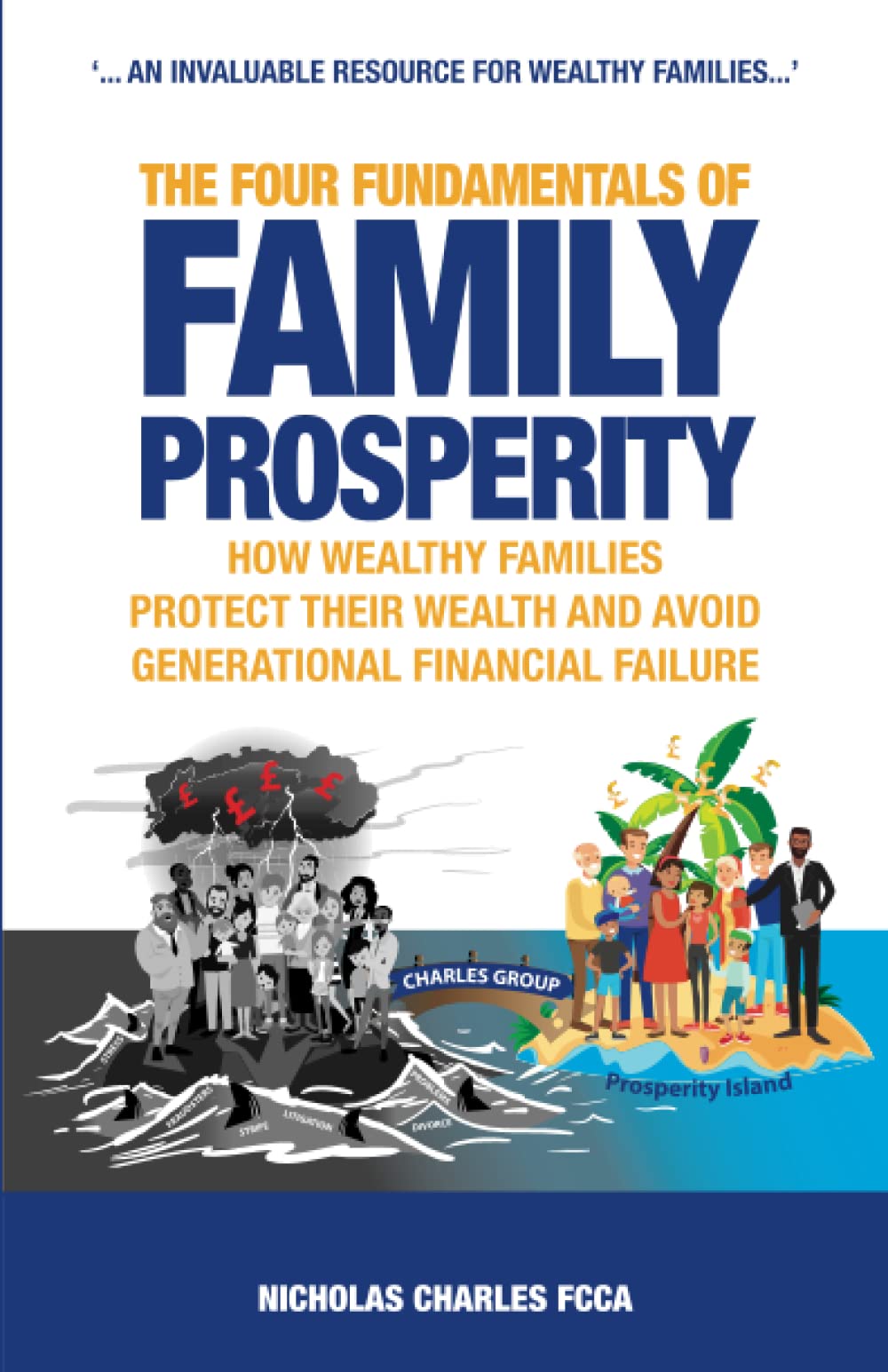 The Four Fundamentals of Family Prosperity: How Wealthy Families Protect Their Wealth and Avoid Generational Financial Failure