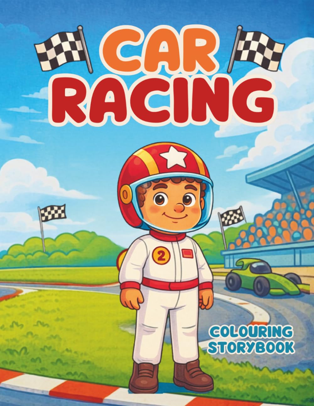 Car Racing: A Fun Colouring Storybook for Kids Ages 4–10 | Racing Cars, Adventure, Confidence & Creativity Activity Book