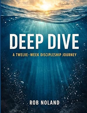 Deep Dive: A 12-Week Small Group Study for Leaders