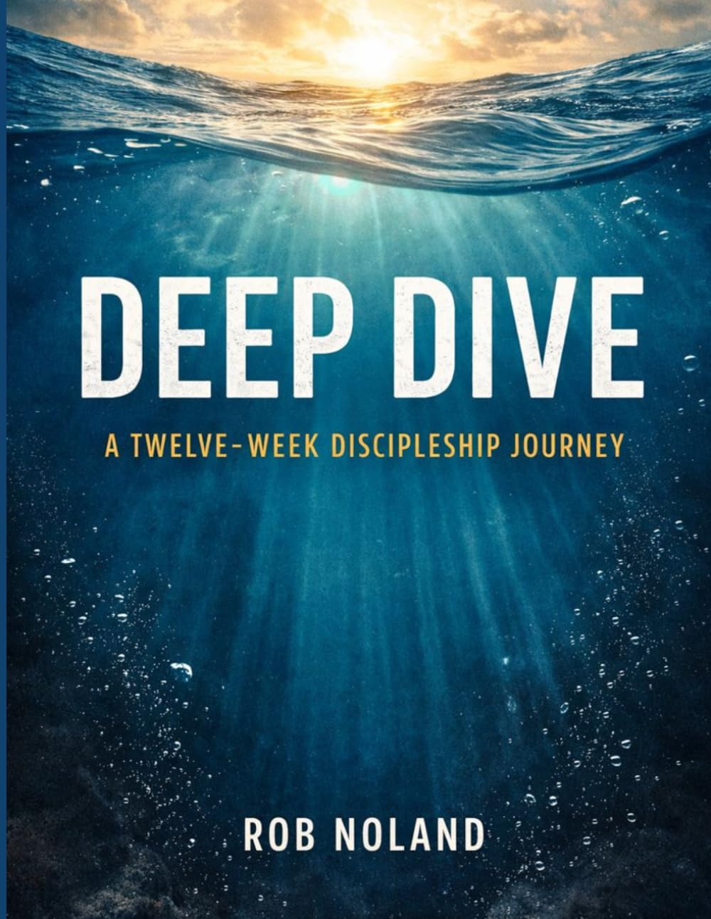 Deep Dive: A Twelve Week Discipleship Journey