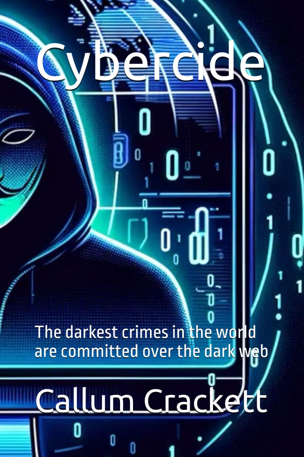 Cybercide: The darkest crimes in the world are committed over the dark web