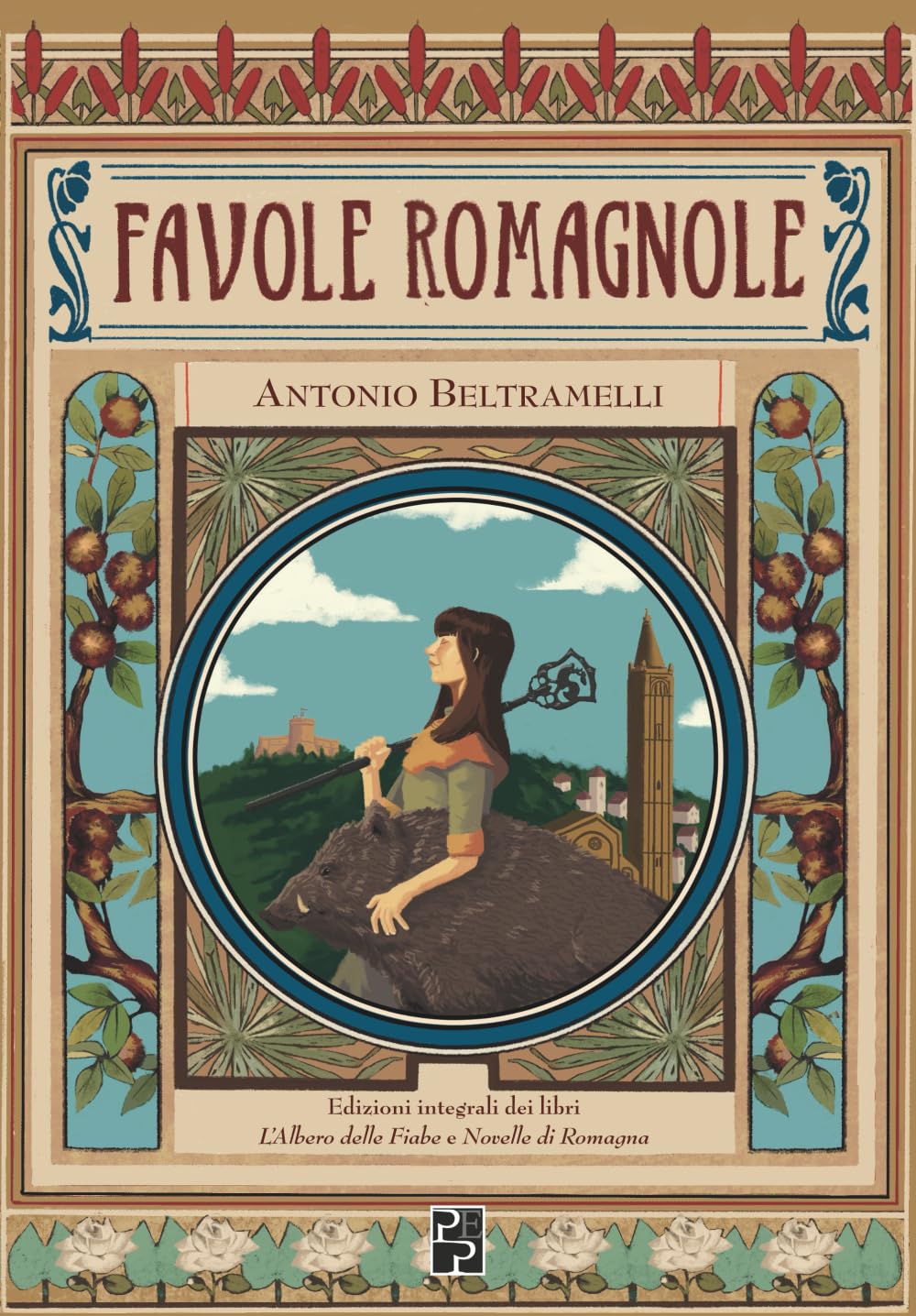 Favole Romagnole: Edizioni integrali dei libri L’Albero delle Fiabe e Novelle di Romagna