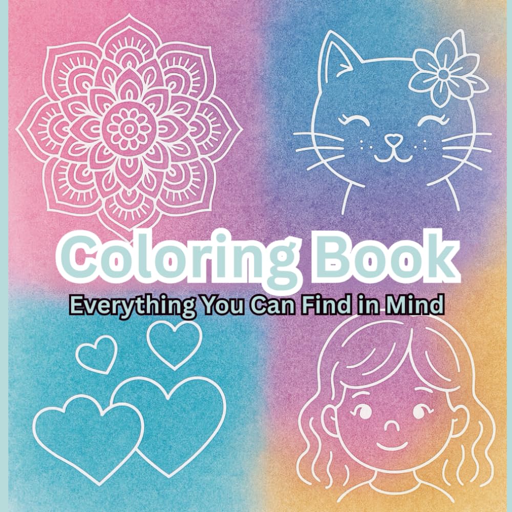 Coloring Book : Adult Coloring Book For Mind Clarity: Relax and Unwind for the Beauty of Everything Beyond the Busy Life