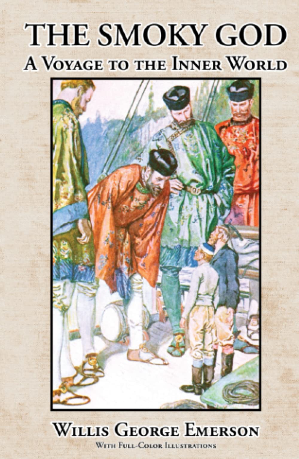 The Smoky God. A Voyage to the Inner World - with Full-Color Illustrations: A Hollow Earth Classic.
