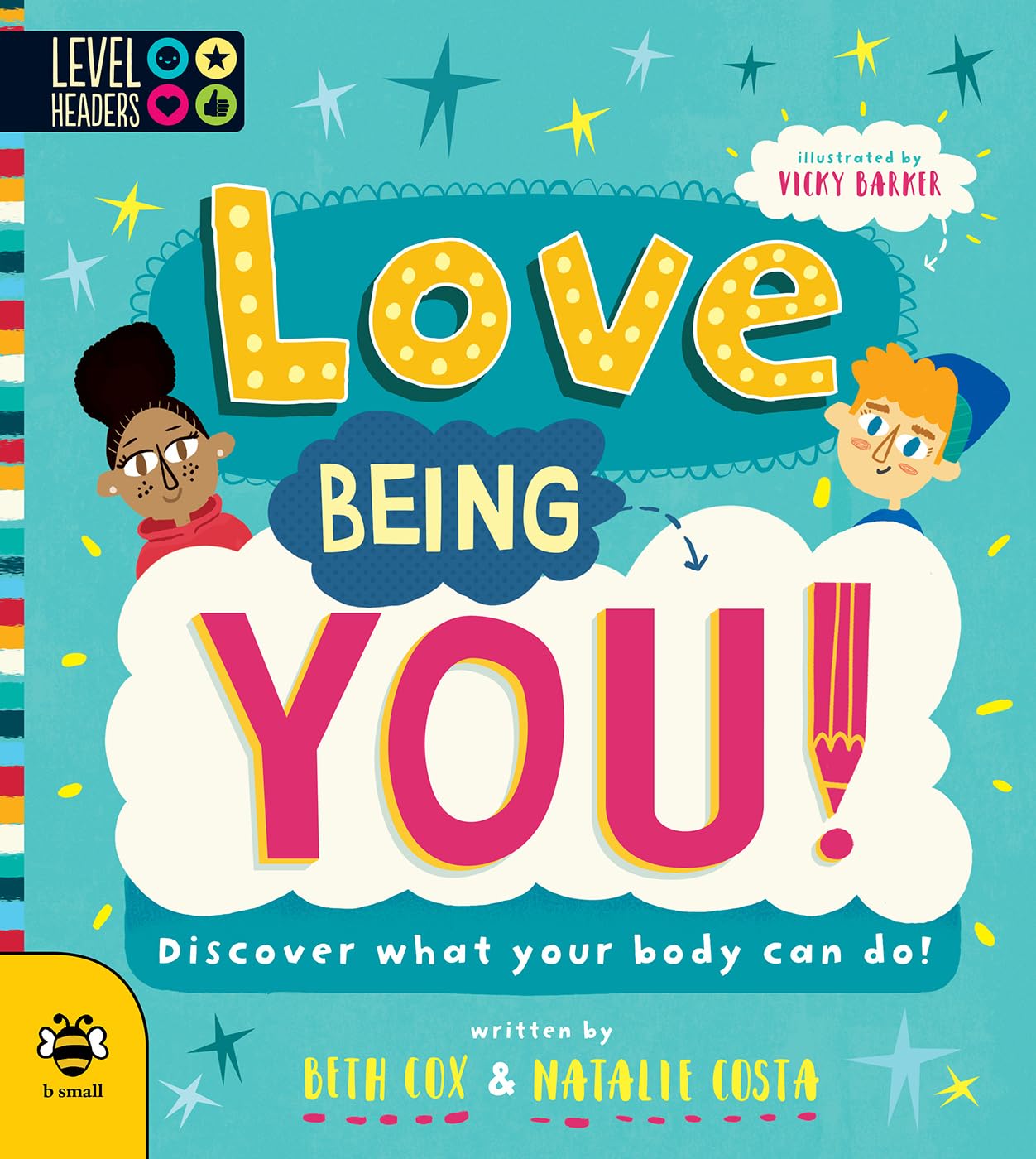 Love Being You: Discover What Your Body Can Do! (Level Headers)