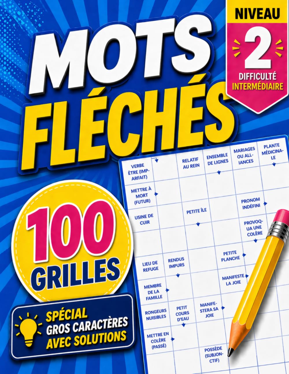 Mots Fléchés Grand Format: 100 Grilles Niveau 2/3 (Difficulté Intermédiaire) – Édition Gros Caractères pour Adultes