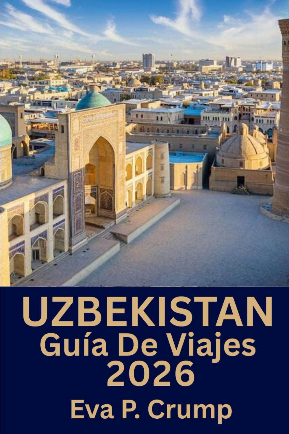 Uzbekistán: Viajes a través del tiempo y el gusto: Tu aventura personal por Uzbekistán